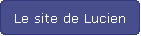 Le site de Lucien