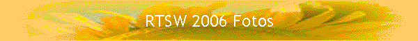 RTSW 2006 Fotos