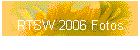 RTSW 2006 Fotos